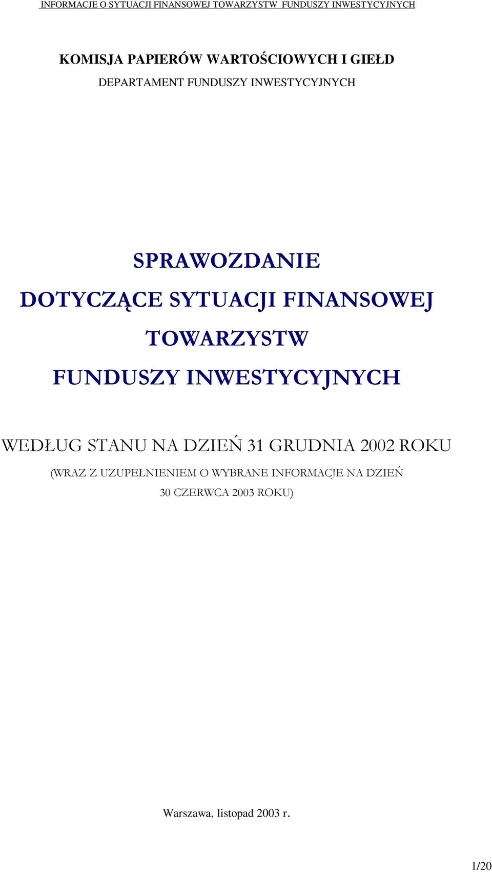 INWEST Y C Y J NY C H WEDŁUG STANU NA DZIEŃ 3 1 GR UDNIA 2 0 0 2 R O K U (WRAZ Z
