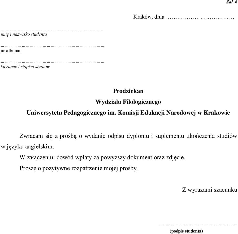 Komisji Edukacji Narodowej w Krakowie Zwracam się z prośbą o wydanie odpisu dyplomu i suplementu ukończenia
