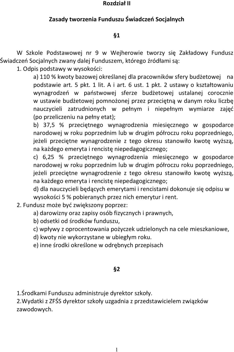 2 ustawy o kształtowaniu wynagrodzeń w państwowej sferze budżetowej ustalanej corocznie w ustawie budżetowej pomnożonej przez przeciętną w danym roku liczbę nauczycieli zatrudnionych w pełnym i