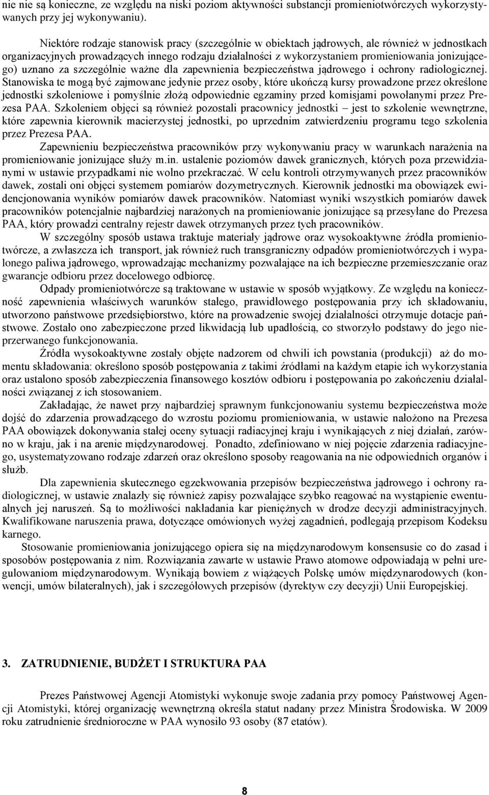 uznano za szczególnie ważne dla zapewnienia bezpieczeństwa jądrowego i ochrony radiologicznej.