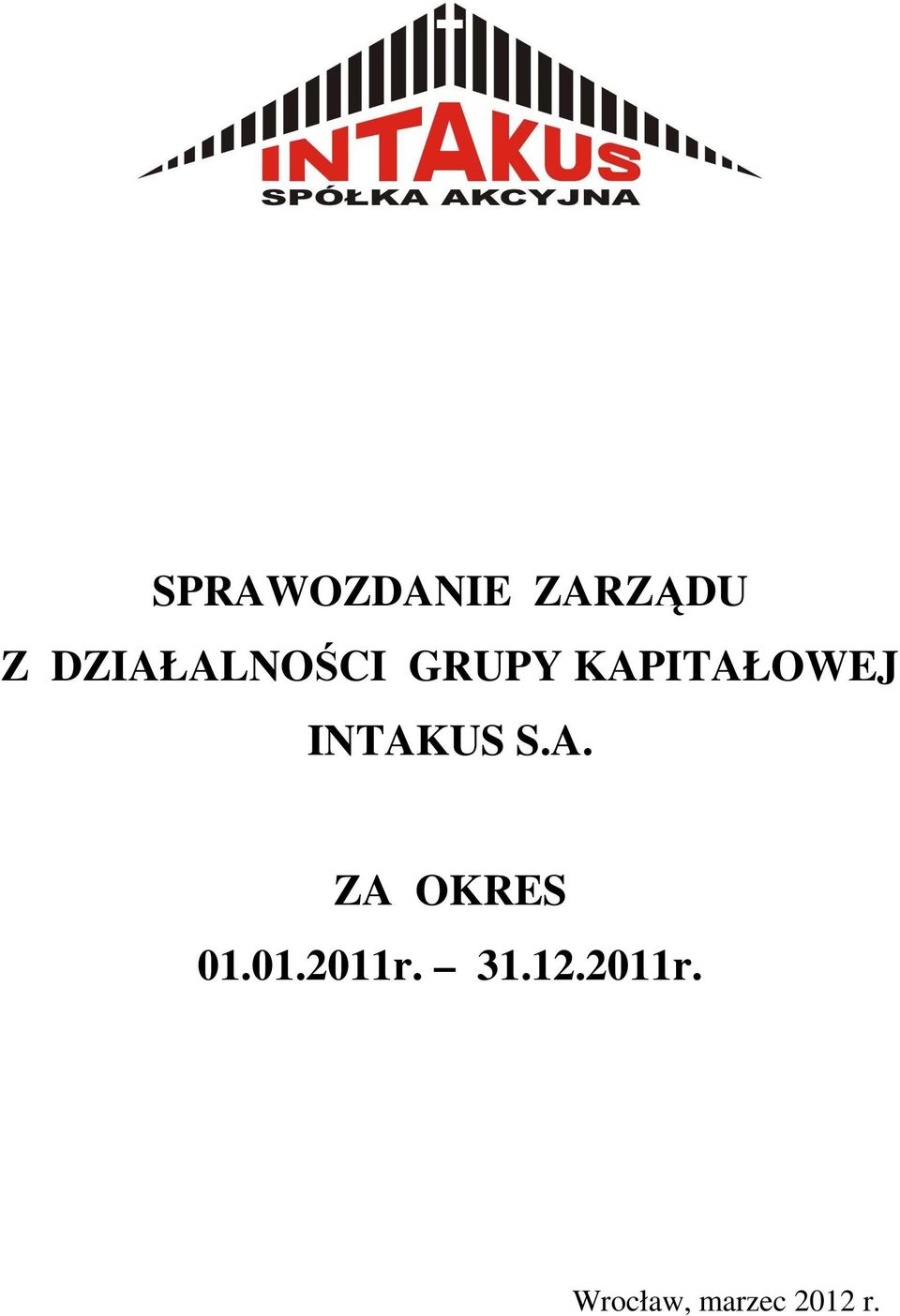 INTAKUS S.A. ZA OKRES 01.01.2011r.