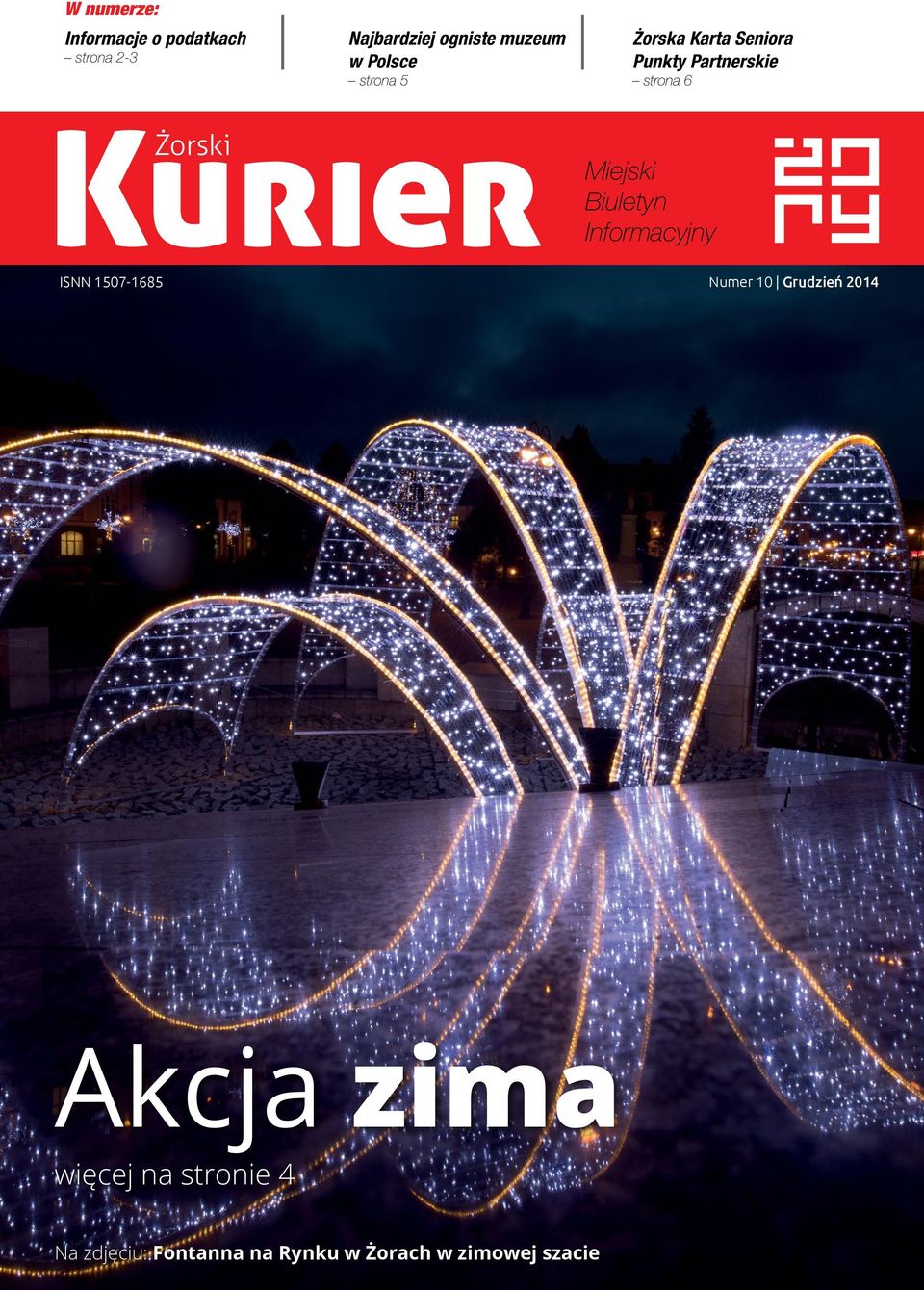 ISNN 1507-1685 Żorski Miejski Biuletyn Informacyjny Numer 10 Grudzień 2014