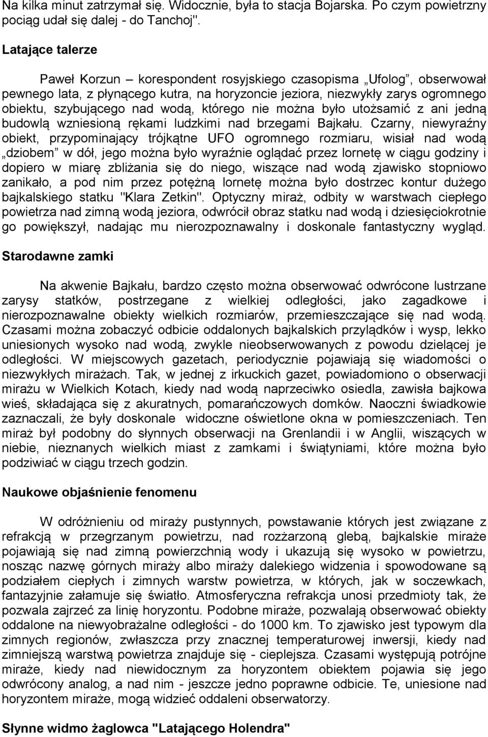 którego nie można było utożsamić z ani jedną budowlą wzniesioną rękami ludzkimi nad brzegami Bajkału.