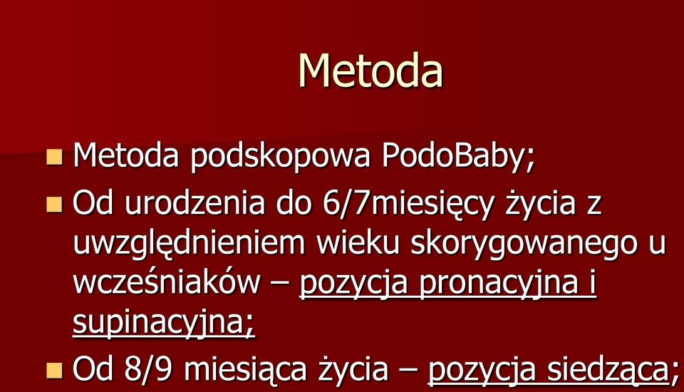 skorygowanego u wcześniaków pozycja pronacyjna i