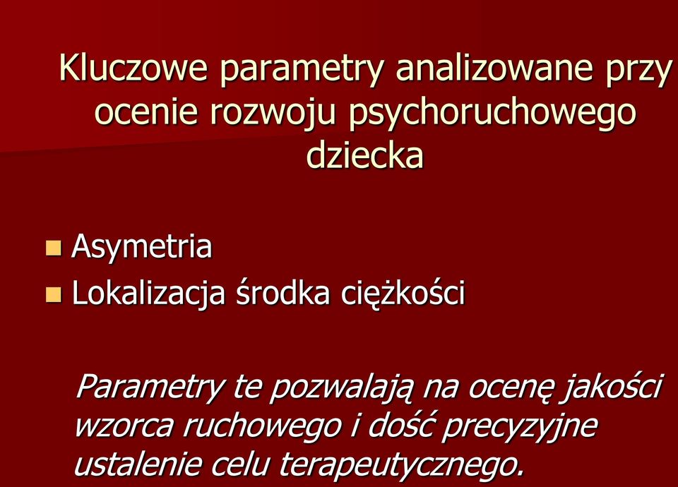 ciężkości Parametry te pozwalają na ocenę jakości