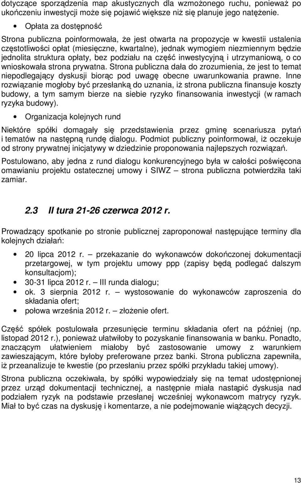 struktura opłaty, bez podziału na część inwestycyjną i utrzymaniową, o co wnioskowała strona prywatna.