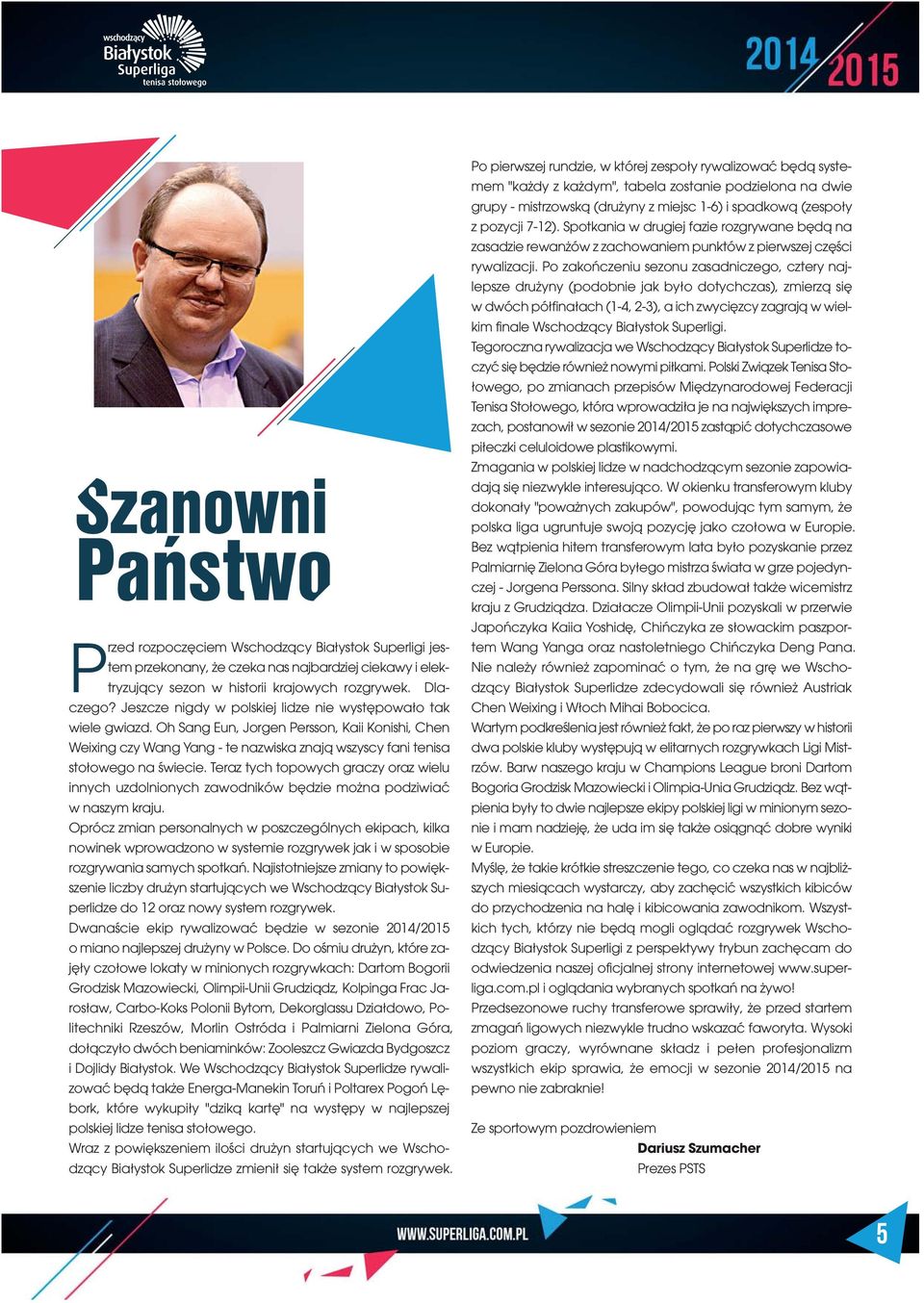 Teraz tych topowych graczy oraz wielu innych uzdolnionych zawodników będzie można podziwiać w naszym kraju.