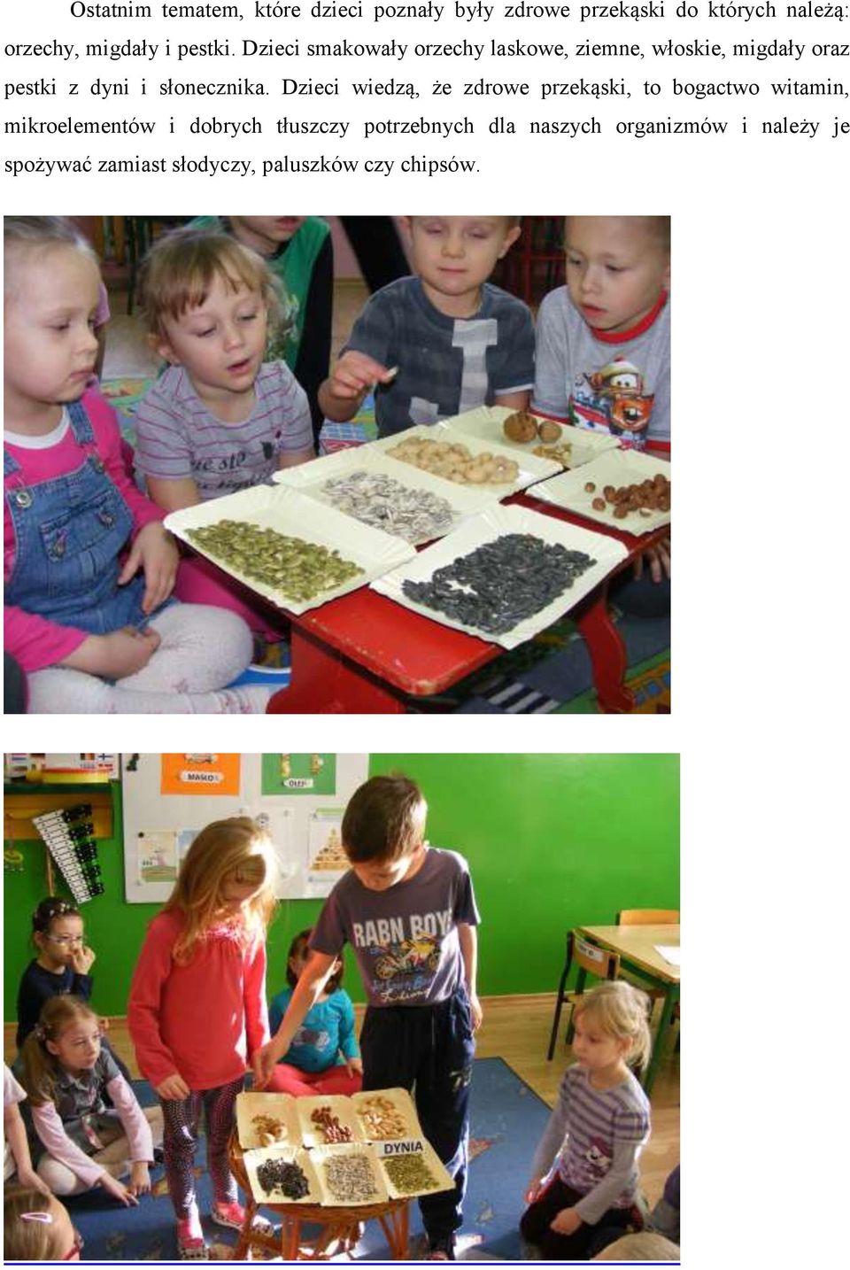 Dzieci smakowały orzechy laskowe, ziemne, włoskie, migdały oraz pestki z dyni i słonecznika.