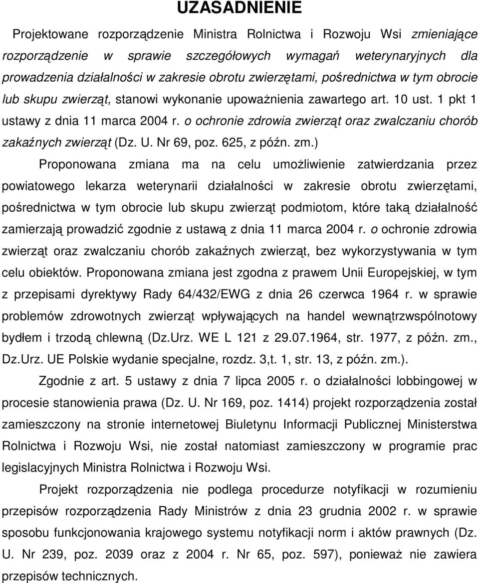 o ochronie zdrowia zwierząt oraz zwalczaniu chorób zakaźnych zwierząt (Dz. U. Nr 69, poz. 625, z późn. zm.