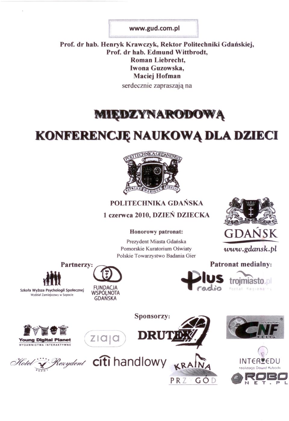 Edmund Wittbrodt, Roman Liebrecht, Iwona Guzowska, Maciej Hofman serdecznie zapraszają na Szkoła Wyższa P~~chologliSpołecznej tpartnerzy:00.