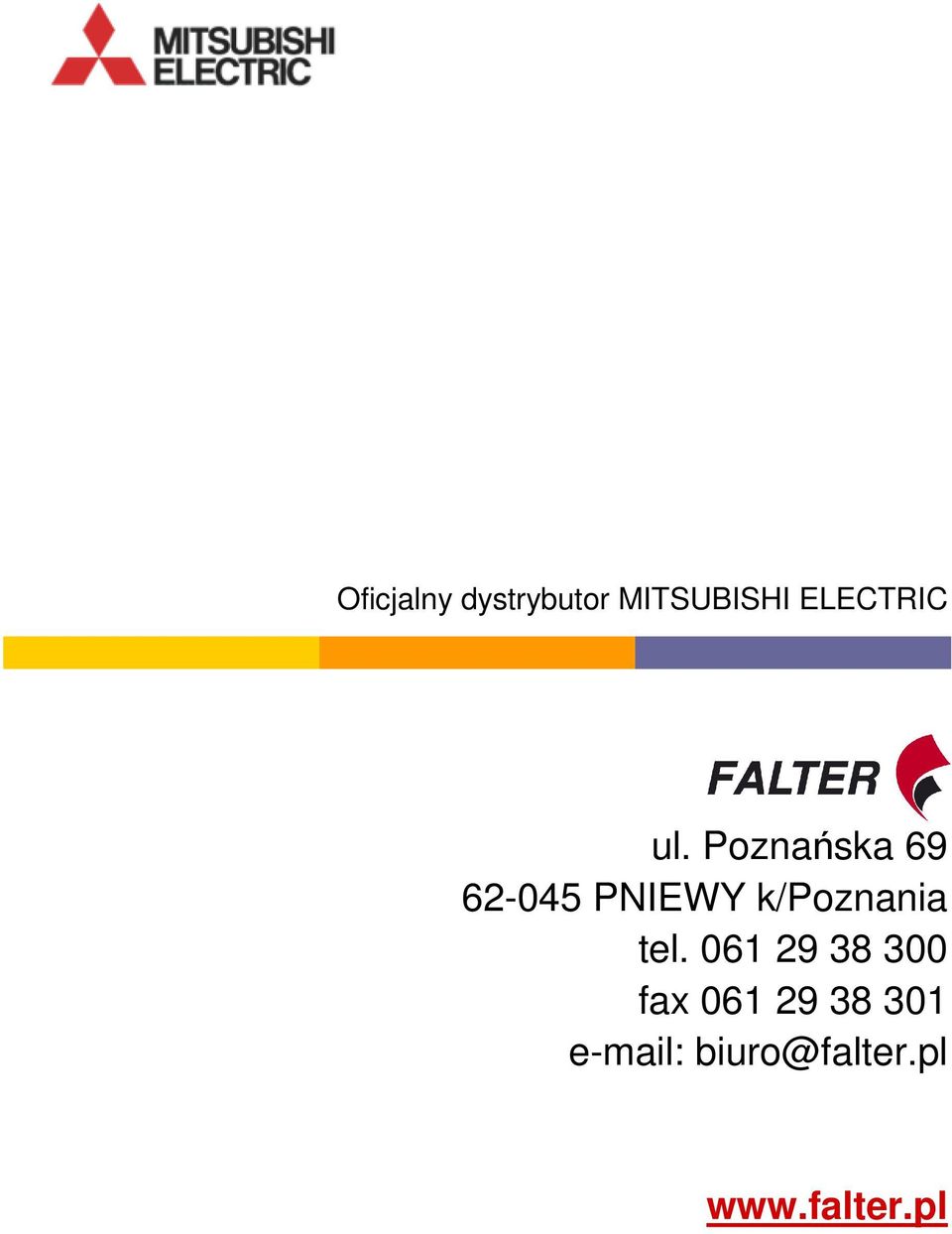 Poznańska 69 62-045 PNIEWY k/poznania