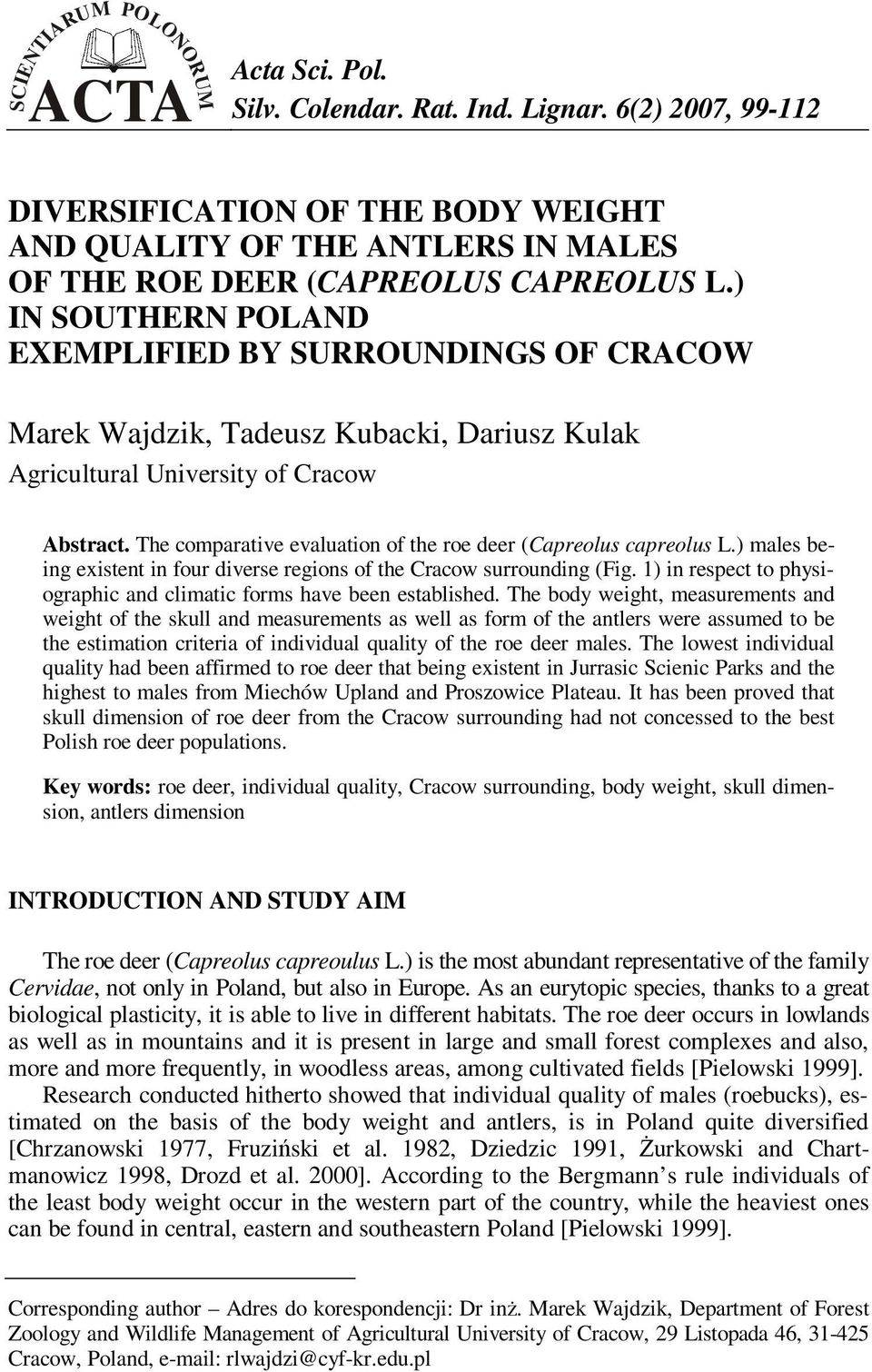 The comparative evaluation of the roe deer (Capreolus capreolus L.) males being existent in four diverse regions of the Cracow surrounding (Fig.