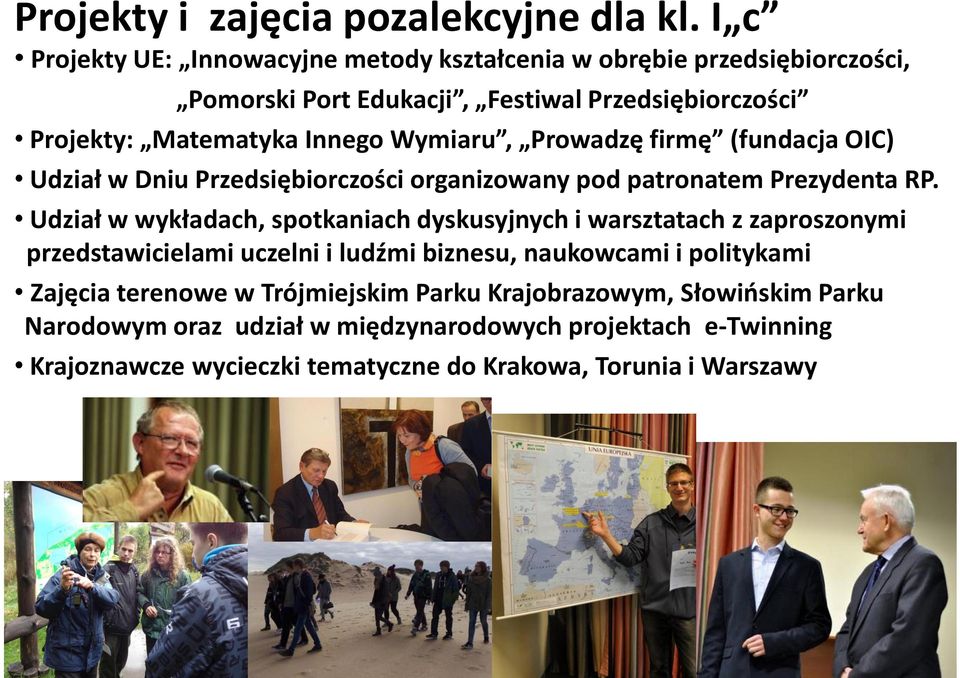 Wymiaru, Prowadzę firmę (fundacja OIC) Udział w Dniu Przedsiębiorczości organizowany pod patronatem Prezydenta RP.