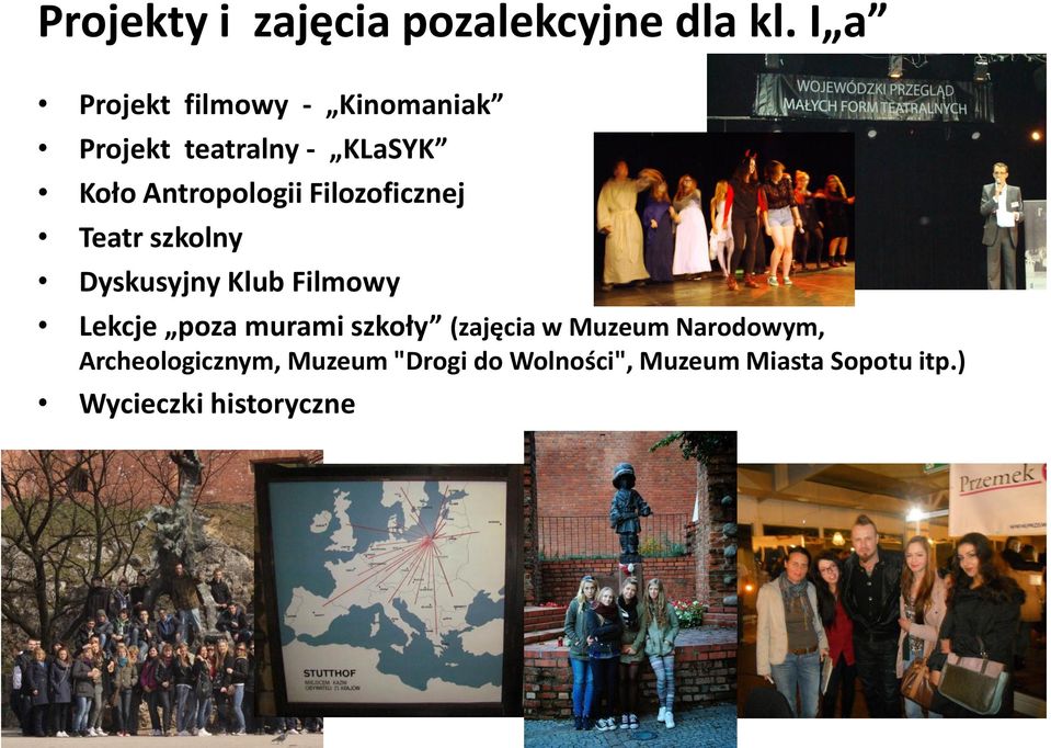 Filozoficznej Teatr szkolny Dyskusyjny Klub Filmowy Lekcje poza murami szkoły