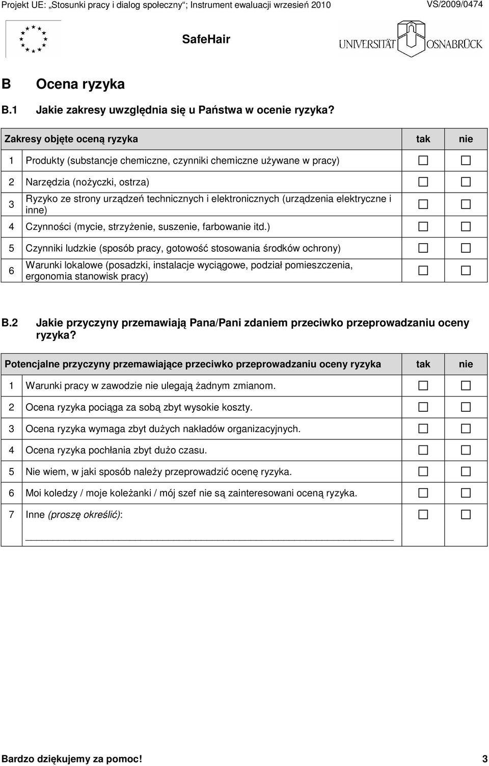 (urządzenia elektryczne i inne) 4 Czynności (mycie, strzyżenie, suszenie, farbowanie itd.