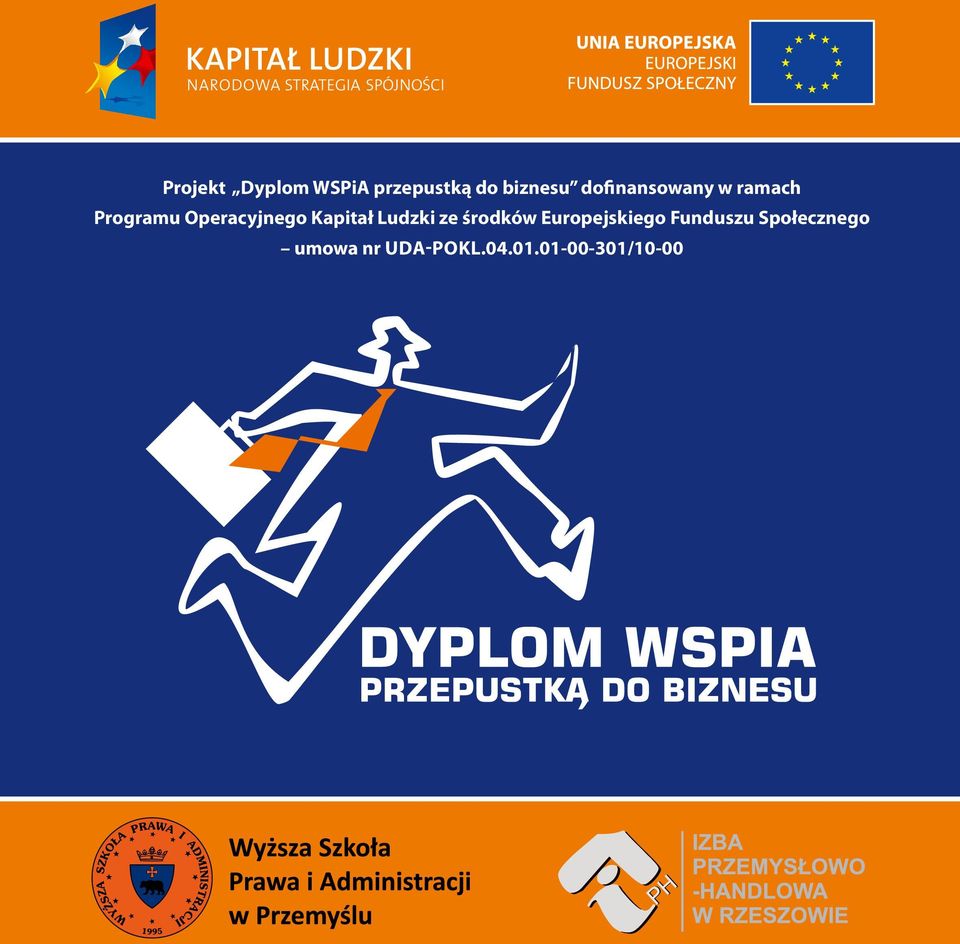 Kapitał ramach Ludzki Programu ze środków Operacyjnego Europejskiego Kapita Ludzki Funduszu ze rodków Społecznego Europejskiego Funduszu umowa Spo ecznego, nr uda-pokl.04.01.