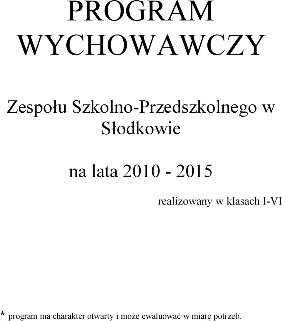 2010-2015 realizowany w klasach I-VI *