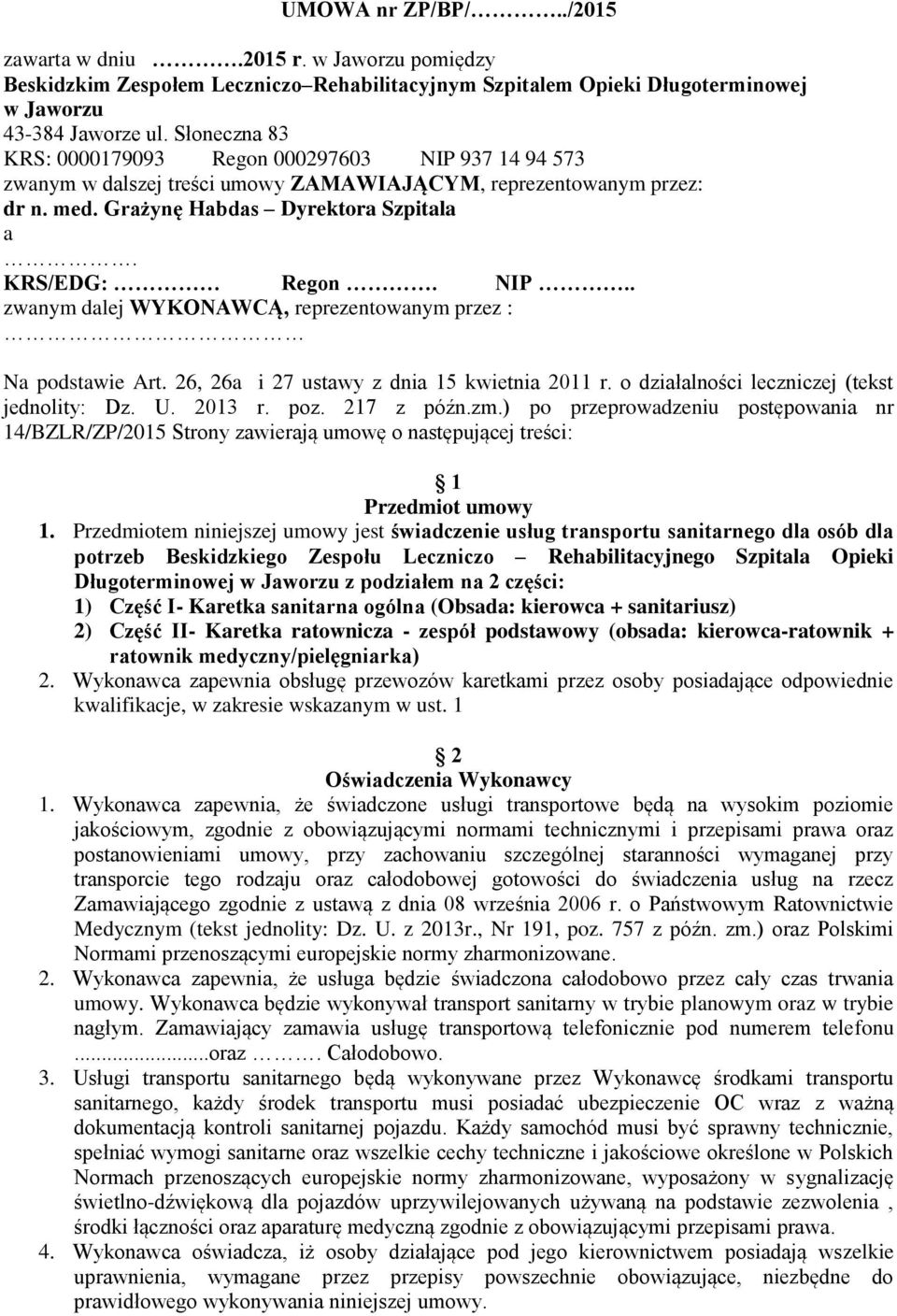 26, 26a i 27 ustawy z dnia 15 kwietnia 2011 r. o działalności leczniczej (tekst jednolity: Dz. U. 2013 r. poz. 217 z późn.zm.