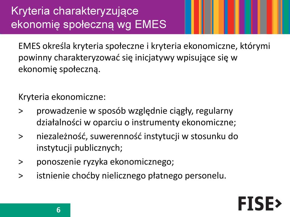Kryteria ekonomiczne: > prowadzenie w sposób względnie ciągły, regularny Tytuł działalności slajdu w oparciu o instrumenty