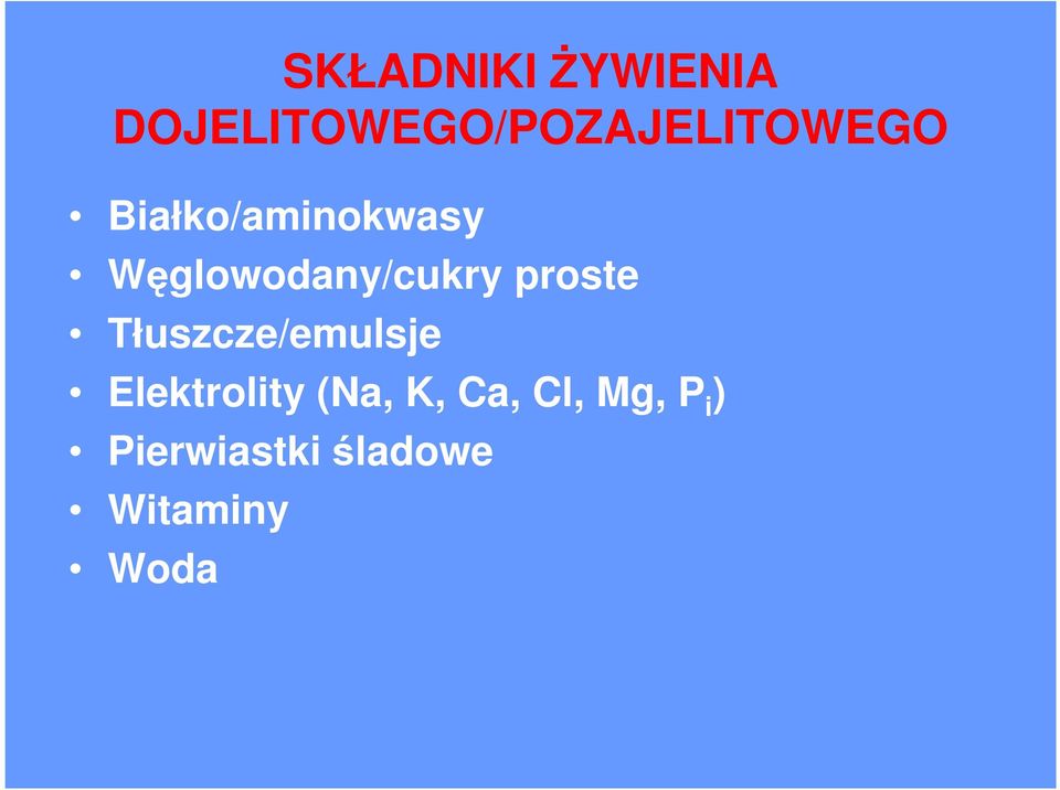 Białko/aminokwasy Węglowodany/cukry proste