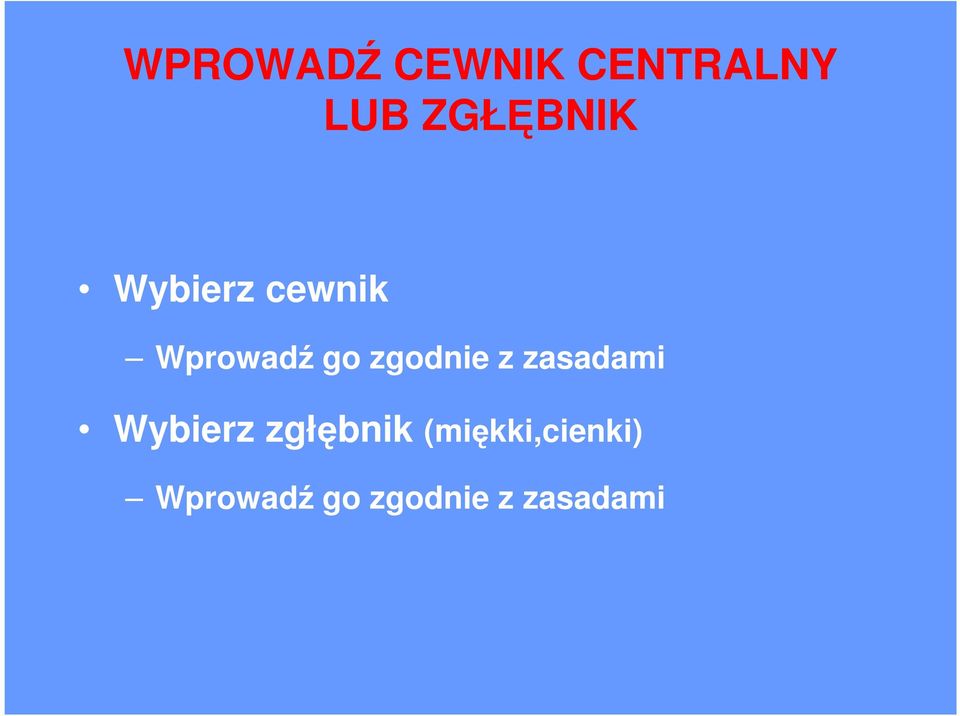 zgodnie z zasadami Wybierz zgłębnik