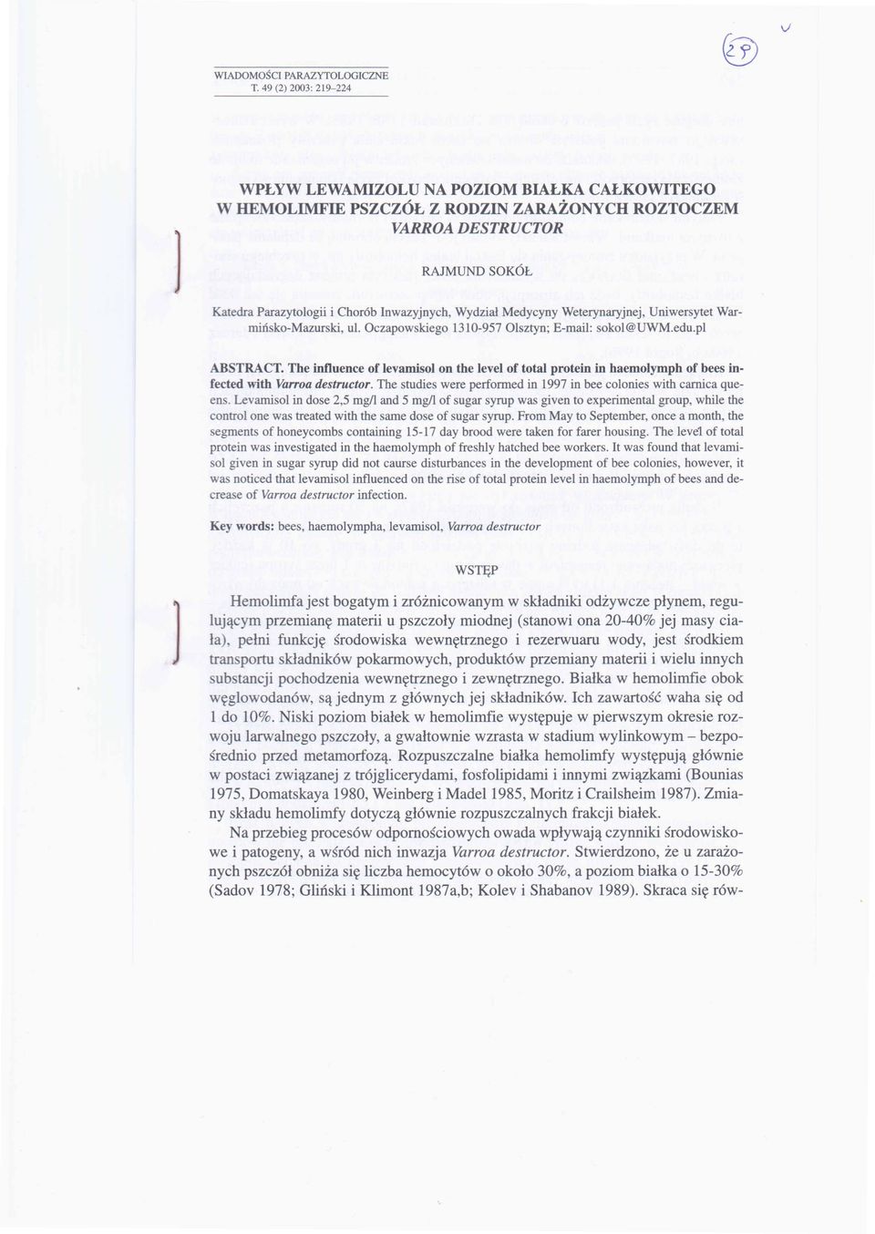 Wydział Medycyny Weterynaryjnej, Uniwersytet Warmińsko-Mazurski, ul. Oczapowskiego 1310-957 Olsztyn; E-mail: sokol@uwm.edu.pl ABSTRACT.