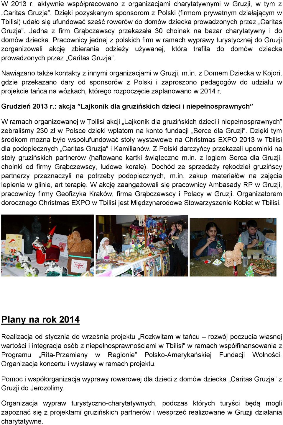 Jedna z firm Grąbczewscy przekazała 30 choinek na bazar charytatywny i do domów dziecka.