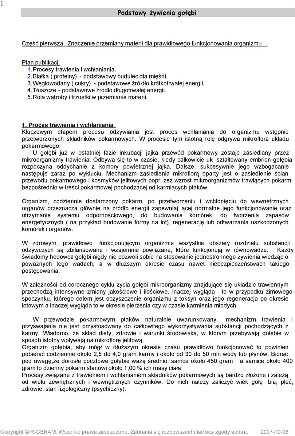 Rola wątroby i trzustki w przemianie materii. ᐧ匇 Kluczowym etapem procesu odżywiania jest proces wchłaniania do organizmu wstępnie przetworzonych składników pokarmowych.