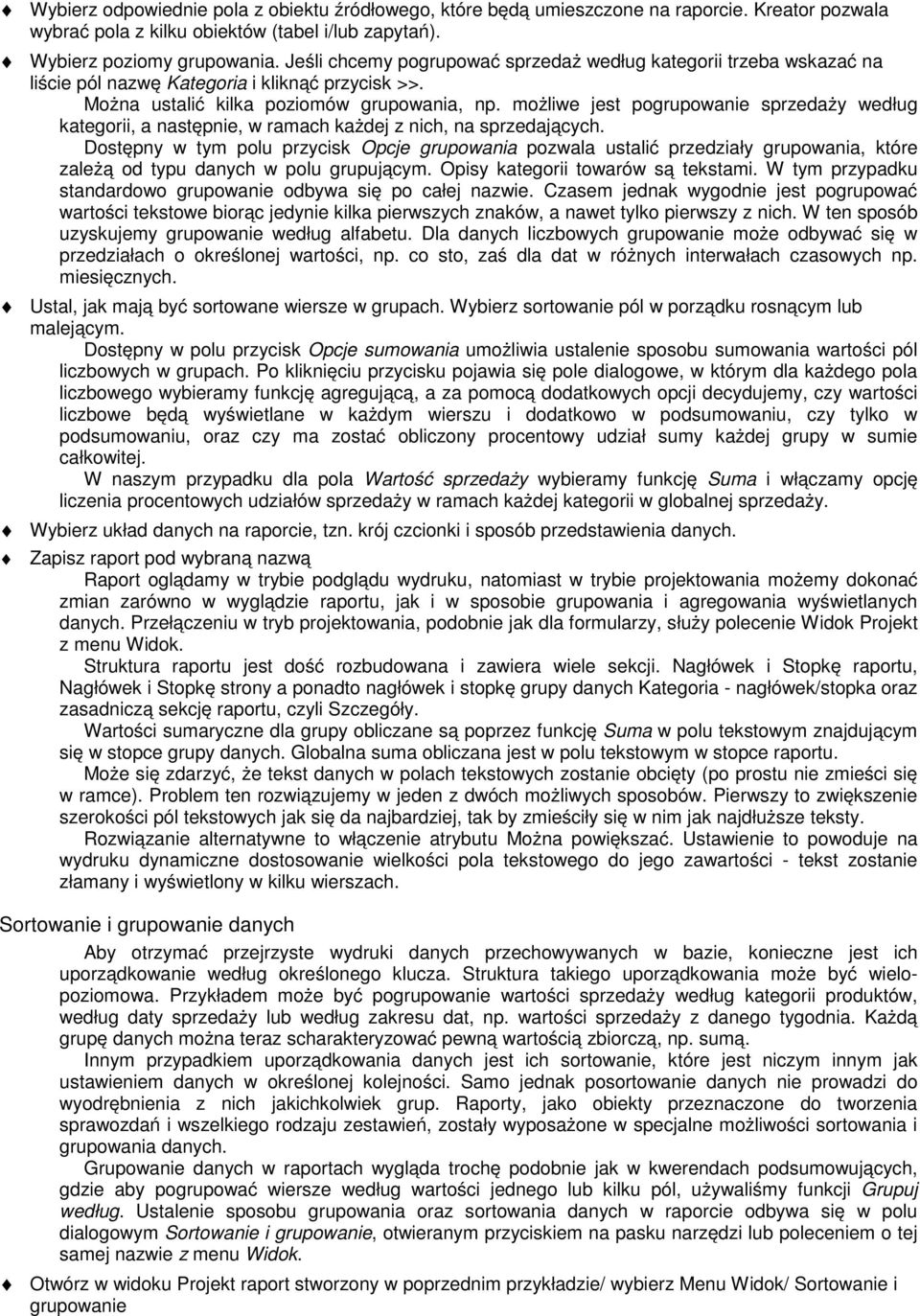 możliwe jest pogrupowanie sprzedaży według kategorii, a następnie, w ramach każdej z nich, na sprzedających.