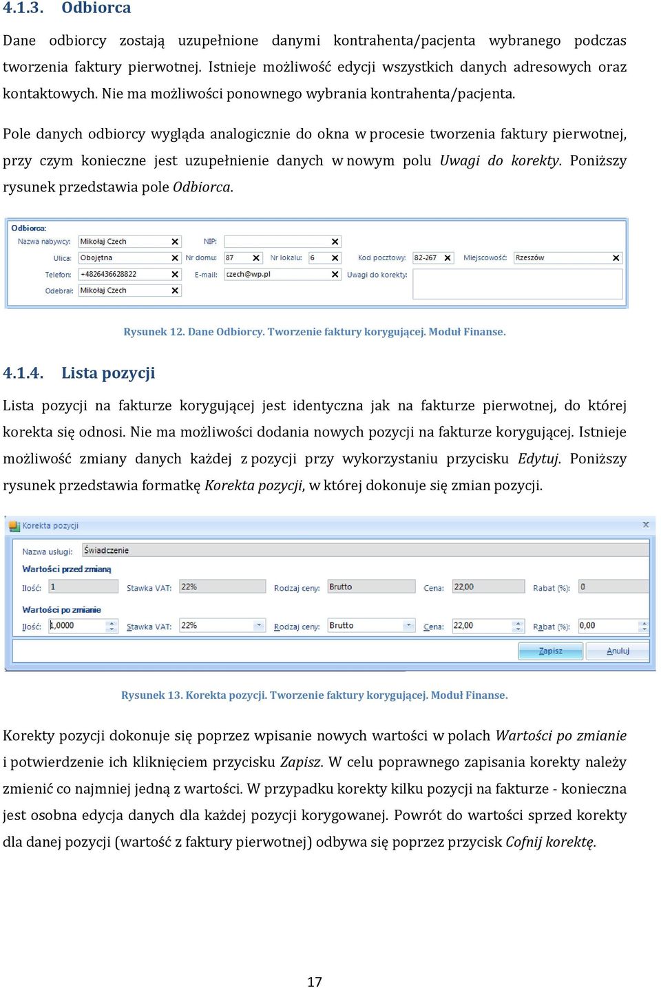 Pole danych odbiorcy wygląda analogicznie do okna w procesie tworzenia faktury pierwotnej, przy czym konieczne jest uzupełnienie danych w nowym polu Uwagi do korekty.