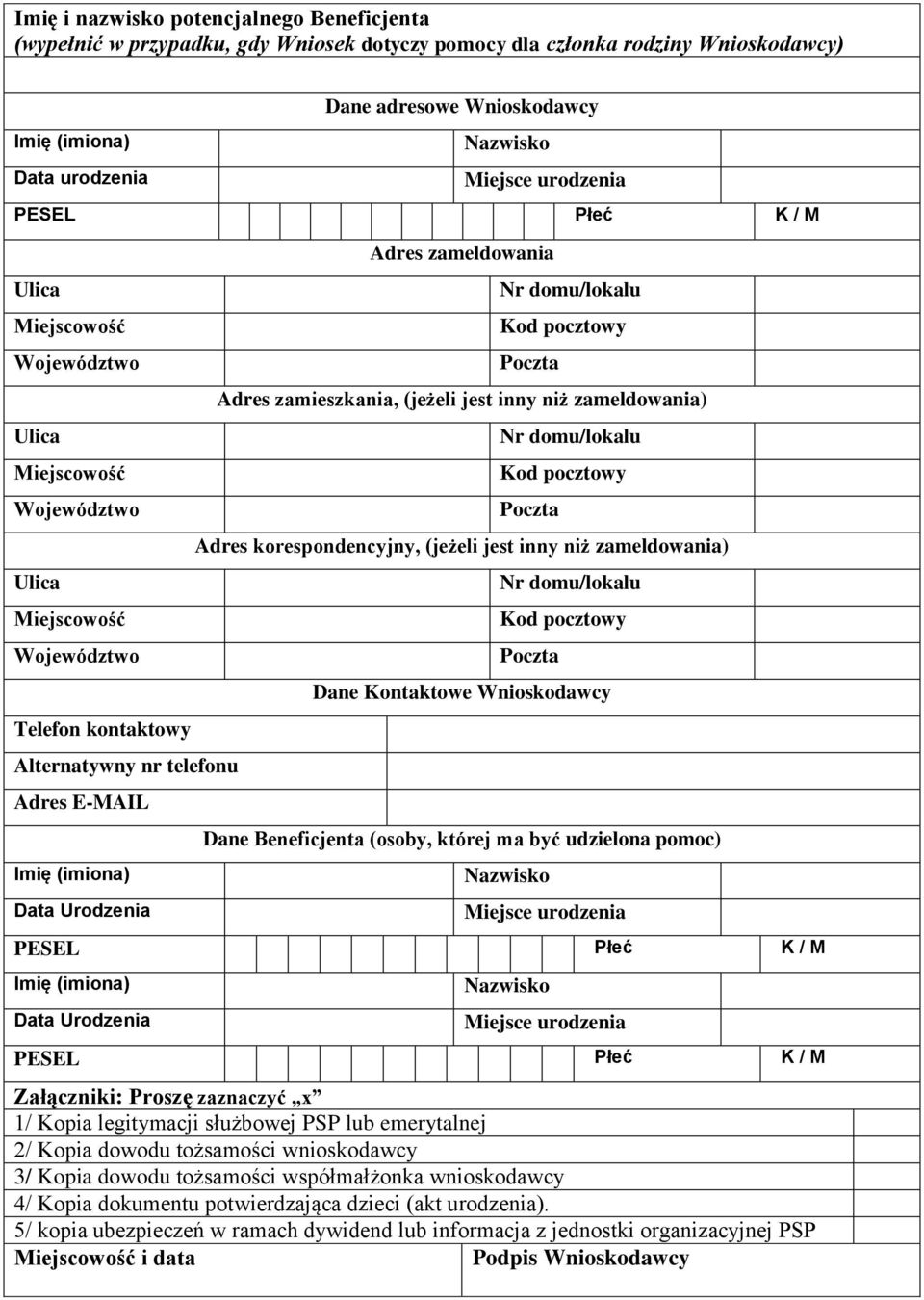 Urodzenia Adres zameldowania Nr domu/lokalu Kod pocztowy Poczta Adres zamieszkania, (jeżeli jest inny niż zameldowania) Nr domu/lokalu Kod pocztowy Poczta Adres korespondencyjny, (jeżeli jest inny