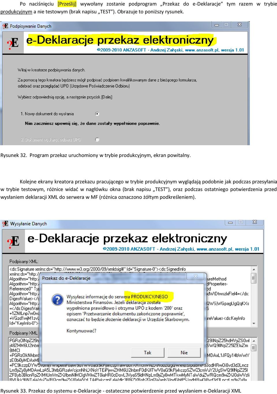 Kolejne ekrany kreatora przekazu pracującego w trybie produkcyjnym wyglądają podobnie jak podczas przesyłania w trybie testowym, różnice widad w nagłówku okna (brak