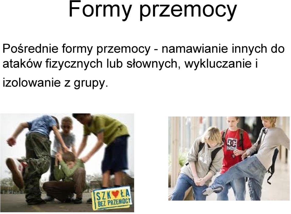 ataków fizycznych lub słownych,