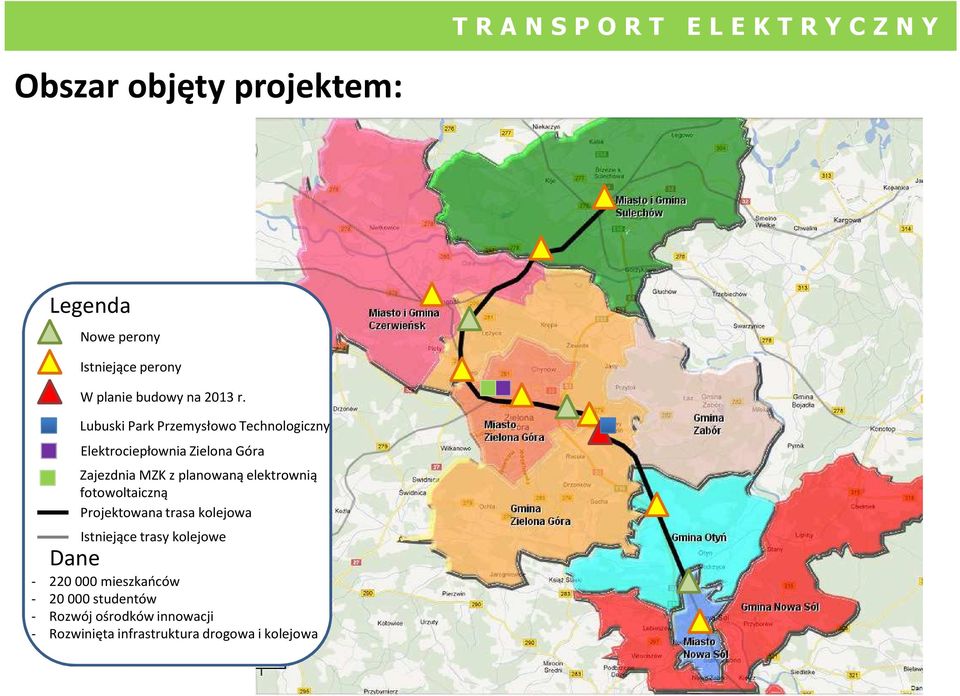 elektrownią fotowoltaiczną Projektowana trasa kolejowa Istniejące trasy kolejowe Dane - 220 000