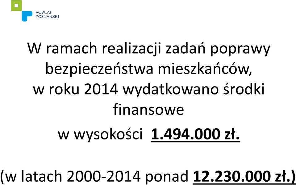 wydatkowano środki finansowe w wysokości 1.