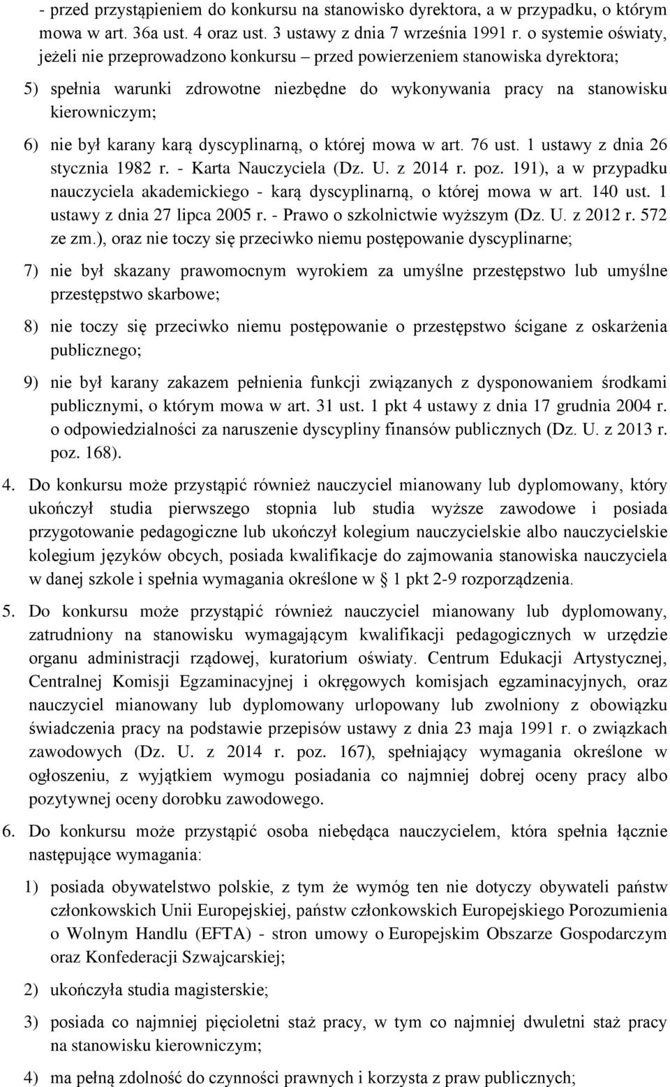 karany karą dyscyplinarną, o której mowa w art. 76 ust. 1 ustawy z dnia 26 stycznia 1982 r. - Karta Nauczyciela (Dz. U. z 2014 r. poz.