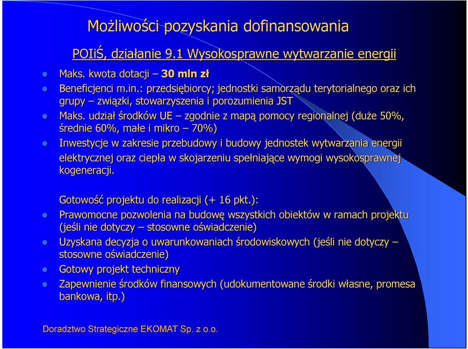 skojarzeniu spełniające wymogi wysokosprawnej kogeneracji. Gotowość projektu do realizacji (+ 16 pkt.