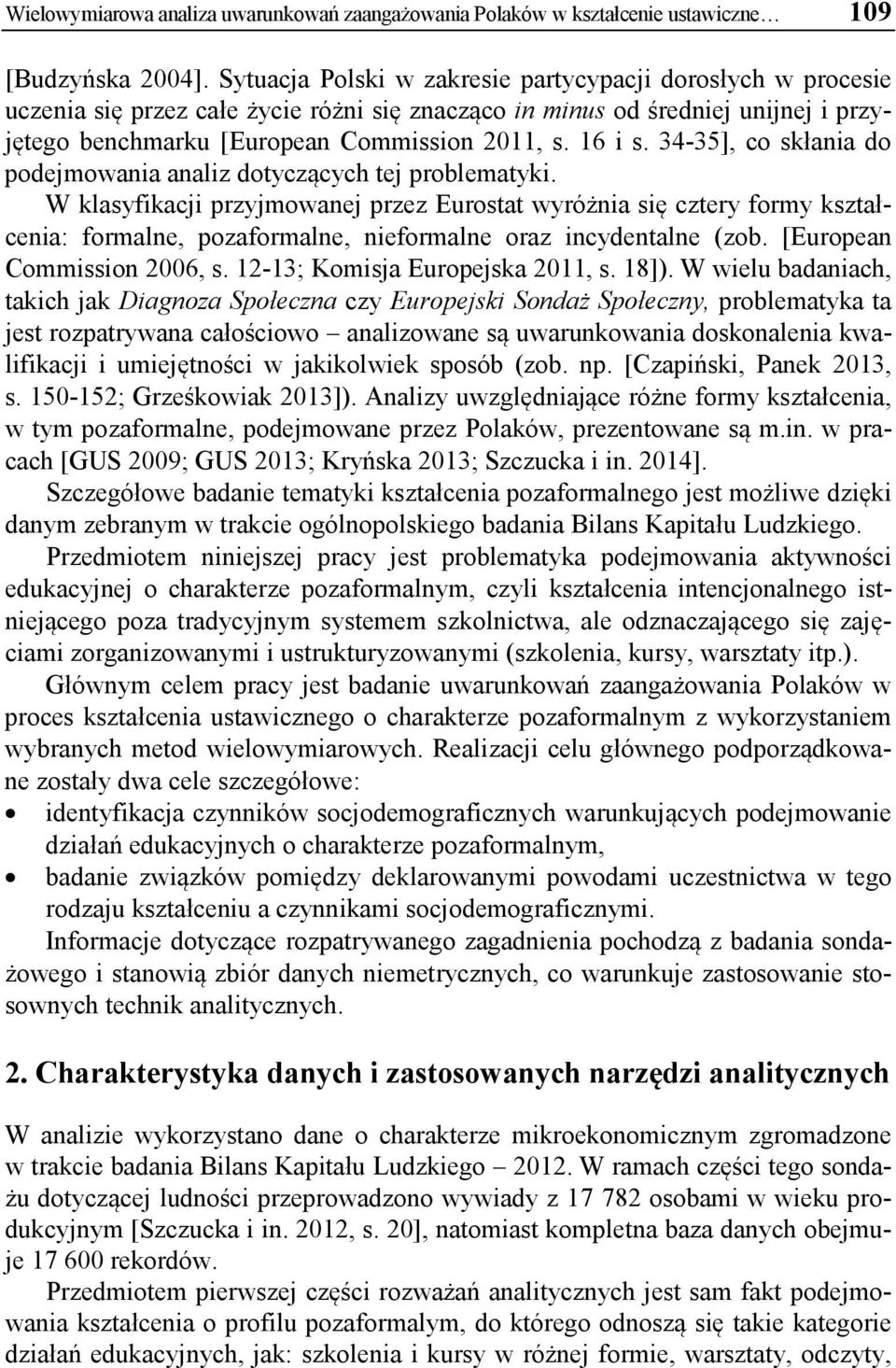 34-35], co skłania do podejmowania analiz dotyczących tej problematyki.