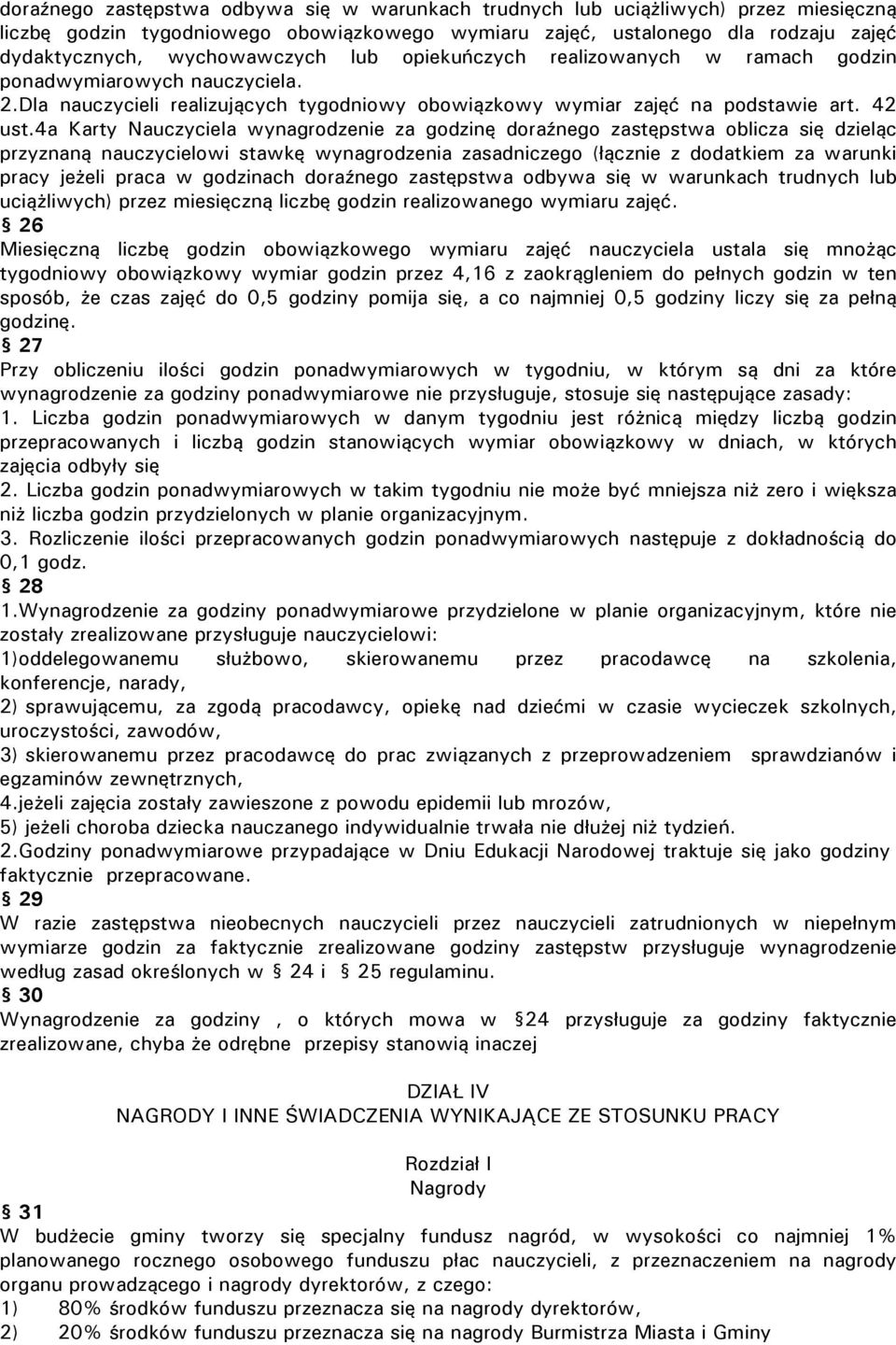 4a Karty Nauczyciela wynagrodzenie za godzinę doraźnego zastępstwa oblicza się dzieląc przyznaną nauczycielowi stawkę wynagrodzenia zasadniczego (łącznie z dodatkiem za warunki pracy jeżeli praca w