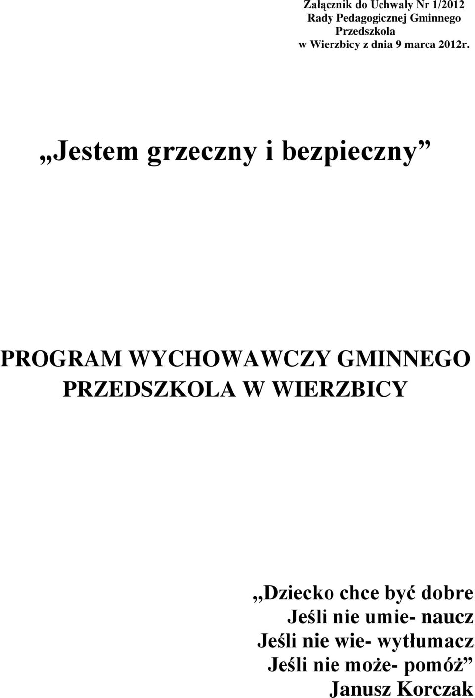 Jestem grzeczny i bezpieczny PROGRAM WYCHOWAWCZY GMINNEGO PRZEDSZKOLA W