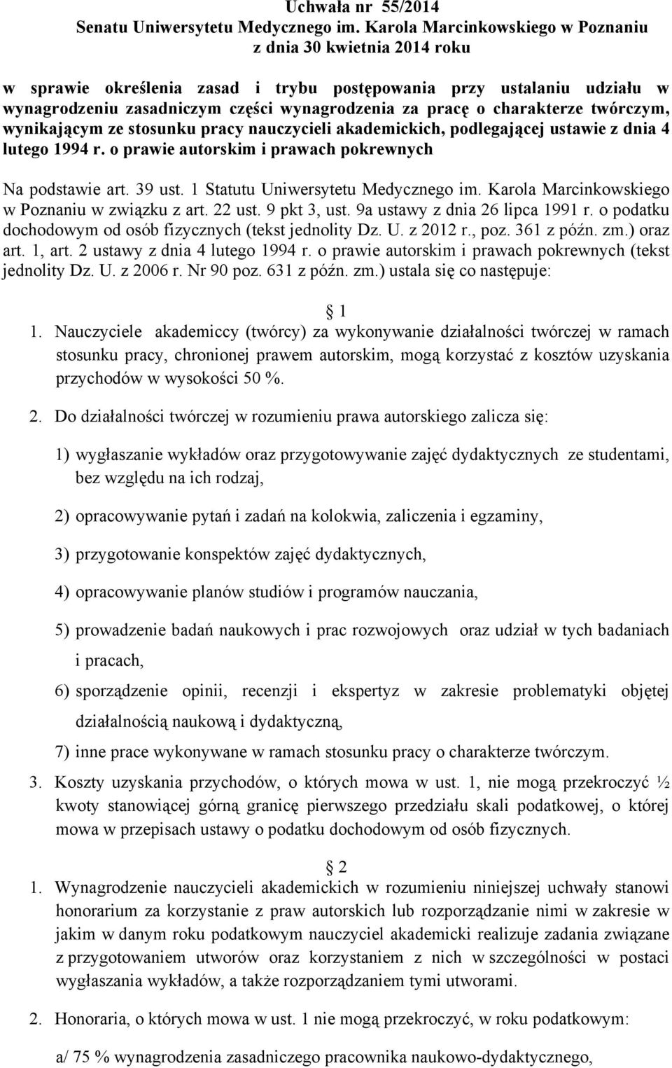 charakterze twórczym, wynikającym ze stosunku pracy nauczycieli akademickich, podlegającej ustawie z dnia 4 lutego 1994 r. o prawie autorskim i prawach pokrewnych Na podstawie art. 39 ust.