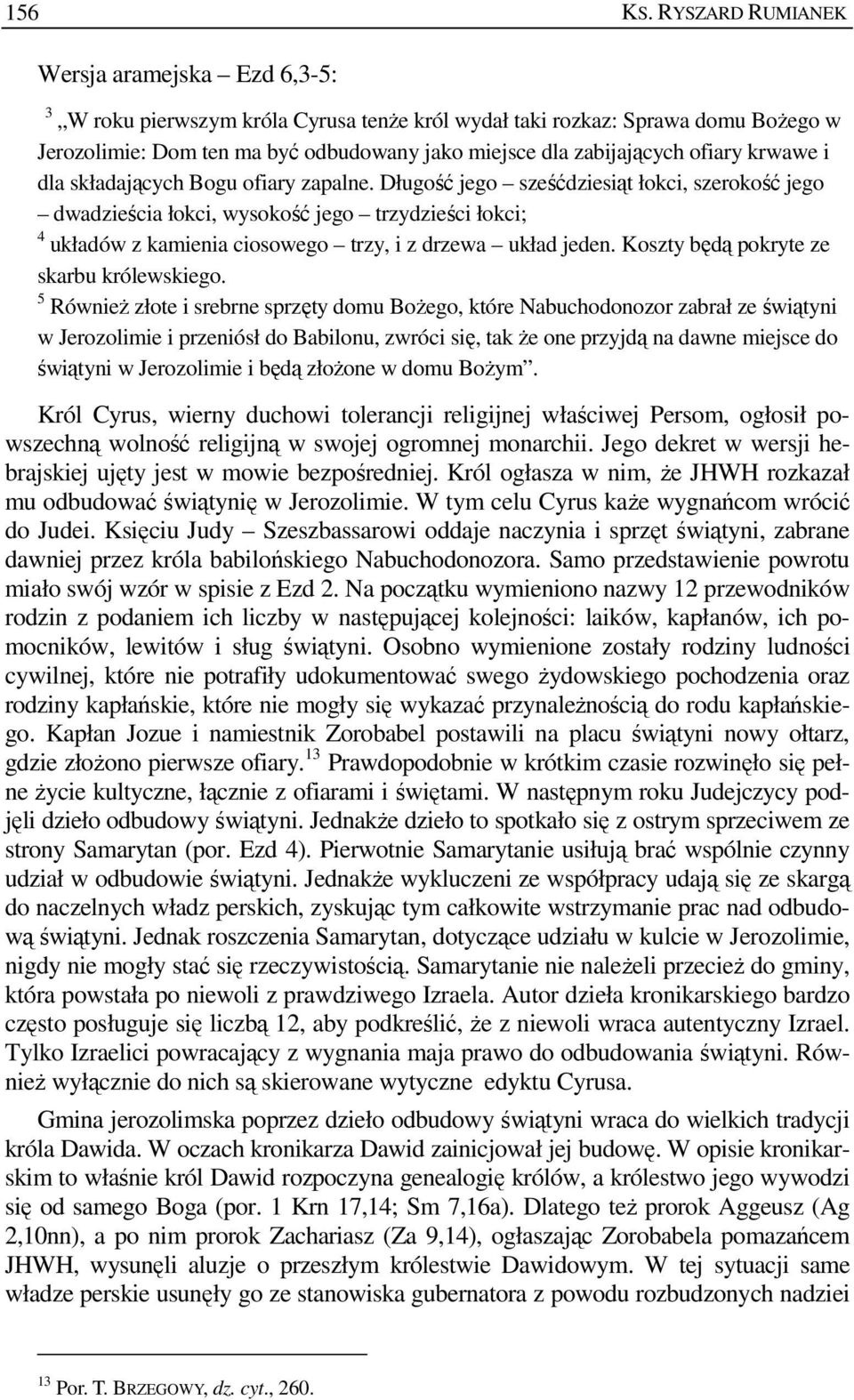 ofiary krwawe i dla składających Bogu ofiary zapalne.