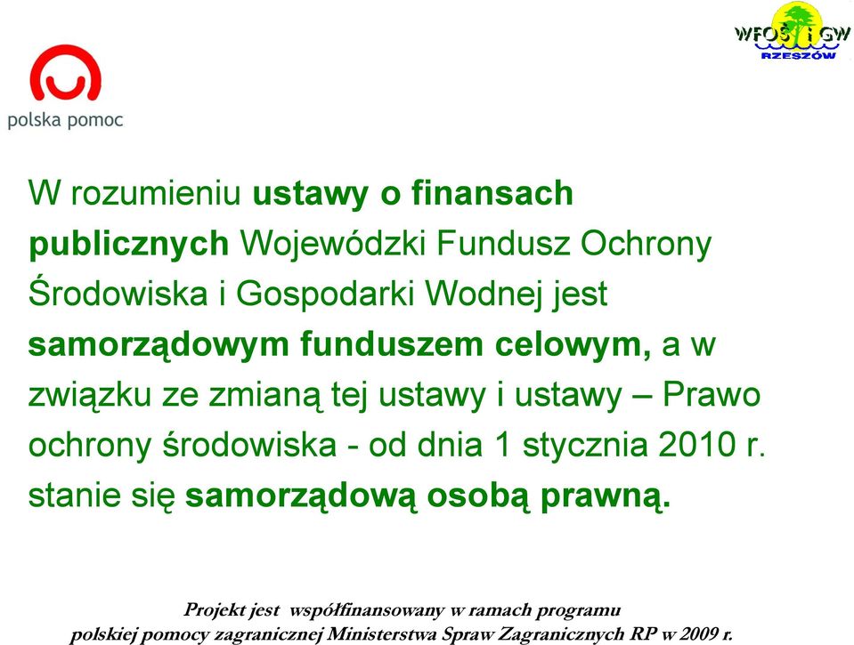 celowym, aw związku ze zmianą tej ustawy i ustawy Prawo ochrony