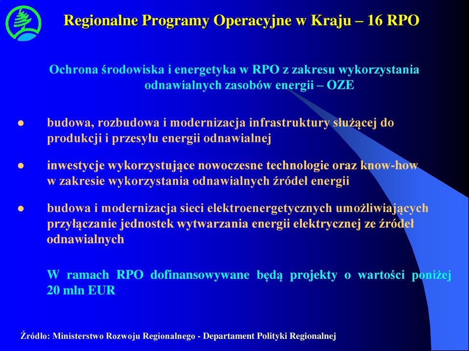 wykorzystania odnawialnych źródeł energii budowa i modernizacja sieci elektroenergetycznych umożliwiających przyłączanie jednostek wytwarzania energii