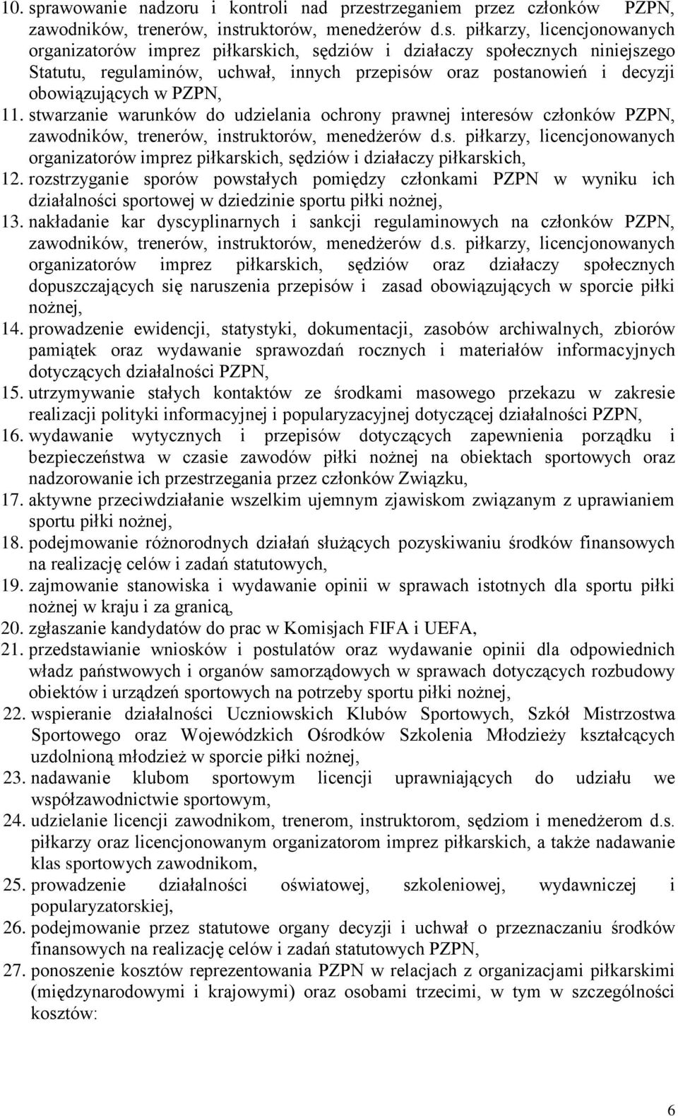 rzeganiem przez członków PZPN, zawodników, trenerów, inst