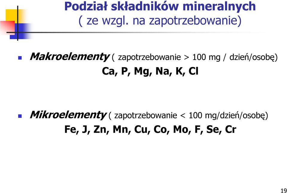 mg / dzień/osobę) Ca, P, Mg, Na, K, Cl Mikroelementy (