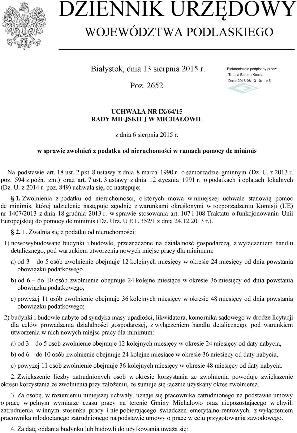 o samorządzie gminnym (Dz. U. z 2013 r. poz. 594 z późn. zm.) oraz art. 7 ust. 3 ustawy z dnia 12 stycznia 1991 r. o podatkach i opłatach lokalnych (Dz. U. z 2014 r. poz. 849) uchwala się, co następuje: 1.