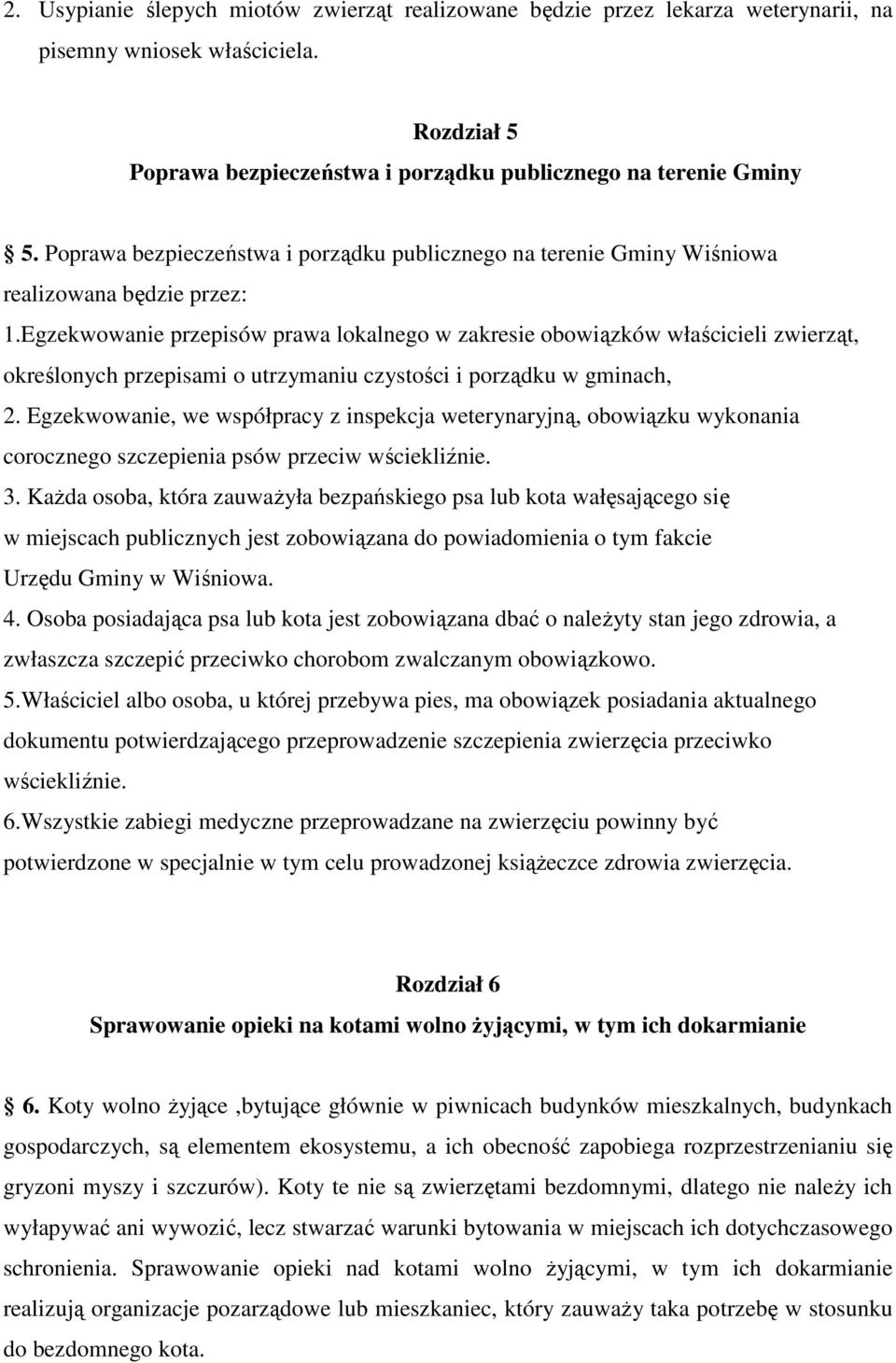 Egzekwowanie przepisów prawa lokalnego w zakresie obowiązków właścicieli zwierząt, określonych przepisami o utrzymaniu czystości i porządku w gminach, 2.