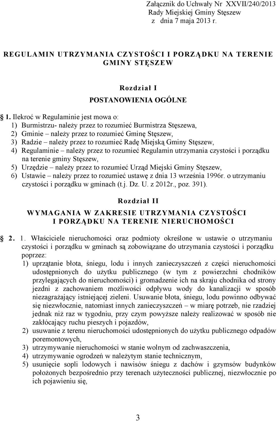 Stęszew, 4) Regulaminie należy przez to rozumieć Regulamin utrzymania czystości i porządku na terenie gminy Stęszew, 5) Urzędzie należy przez to rozumieć Urząd Miejski Gminy Stęszew, 6) Ustawie