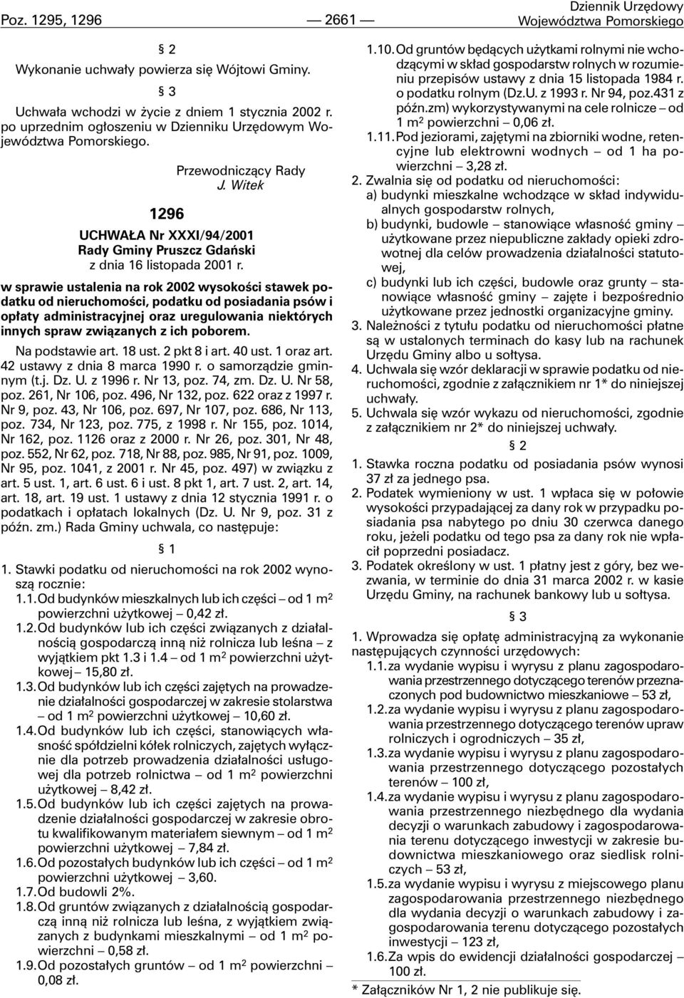 w sprawie ustalenia na rok 2002 wysokoœci stawek podatku od nieruchomoœci, podatku od posiadania psów i op³aty administracyjnej oraz uregulowania niektórych innych spraw zwi¹zanych z ich poborem.